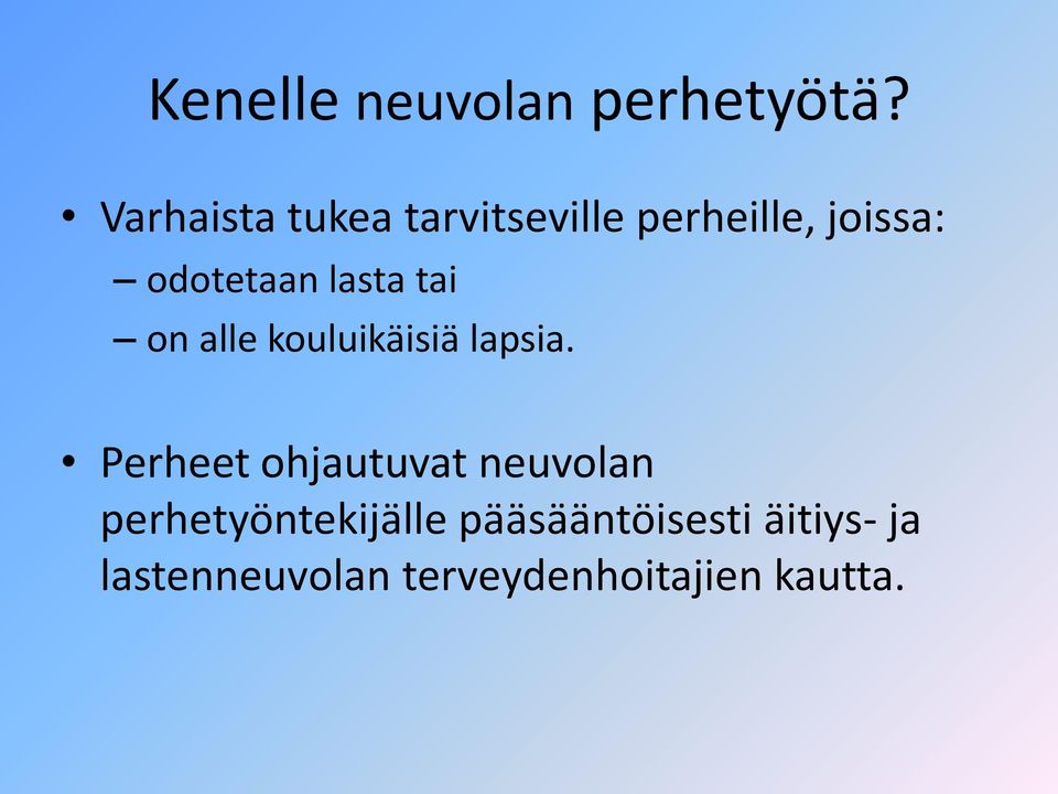 lasta tai on alle kouluikäisiä lapsia.