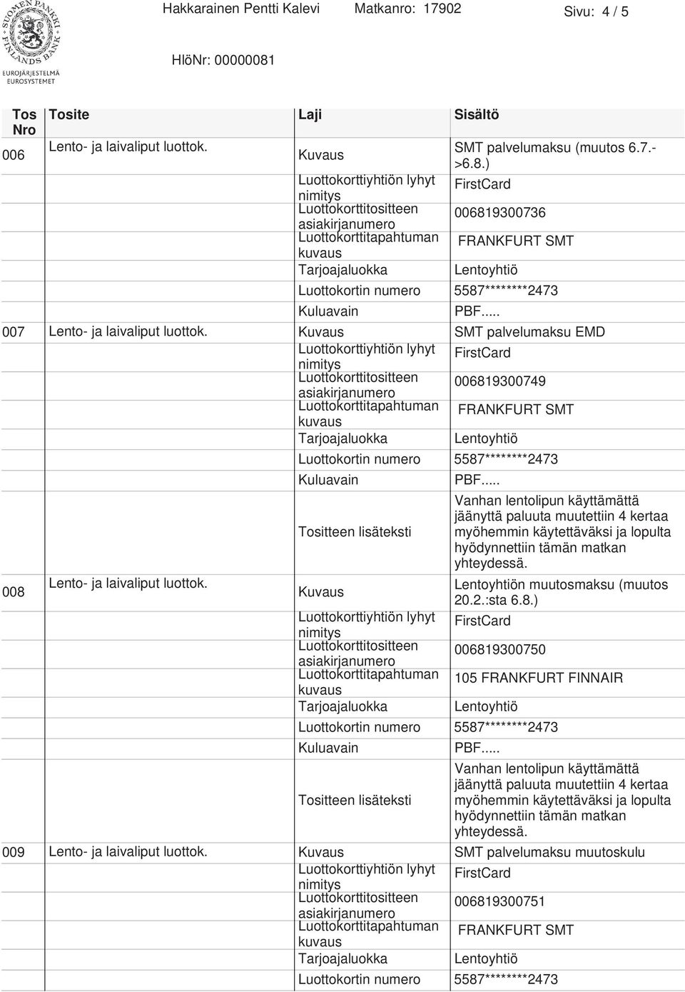 Kuvaus SMT palvelumaksu EMD 006819300749 008 Lento- ja laivaliput luottok.