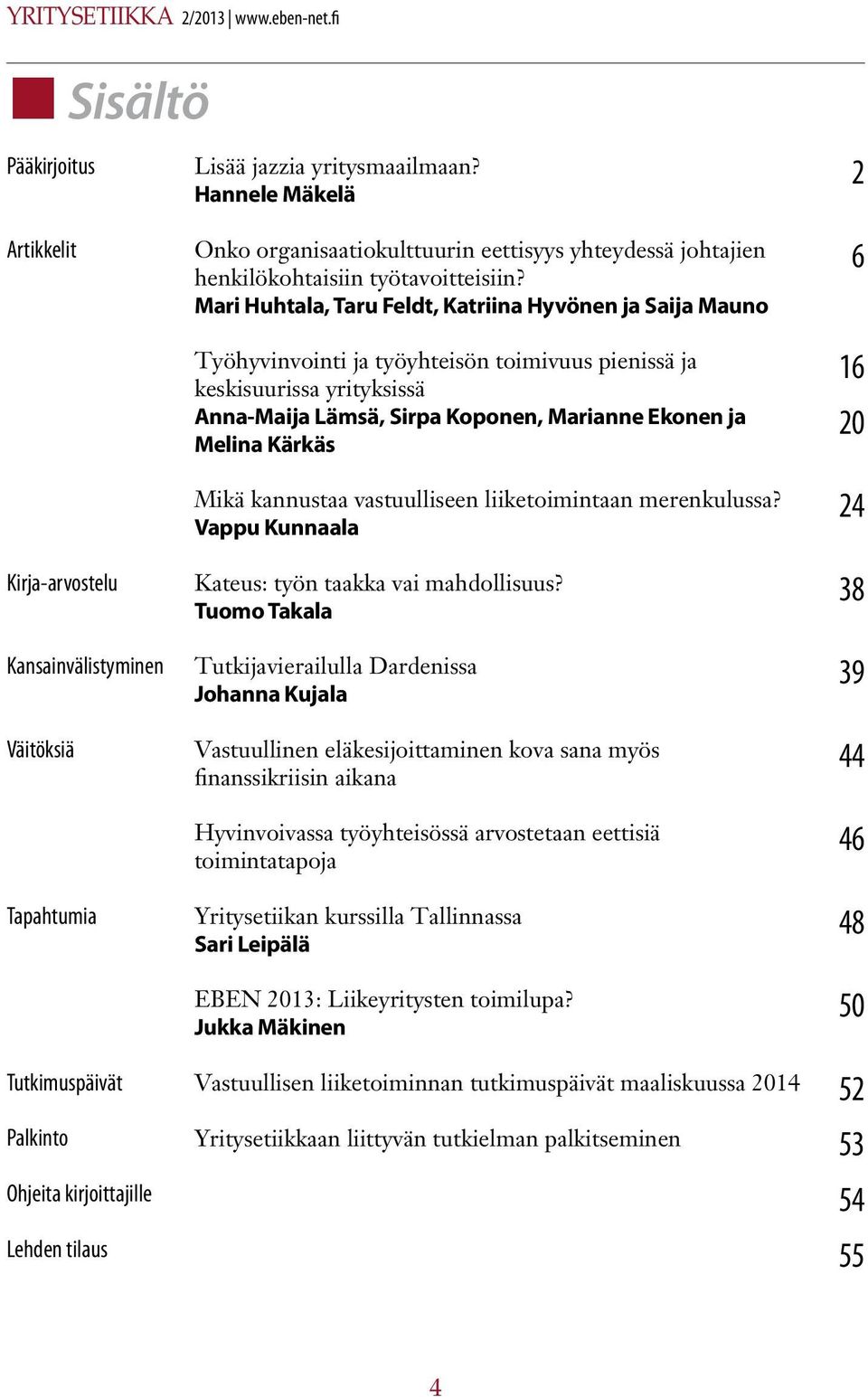 johtajien henkilökohtaisiin työtavoitteisiin?