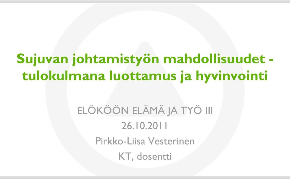hyvinvointi ELÖKÖÖN ELÄMÄ JA TYÖ III