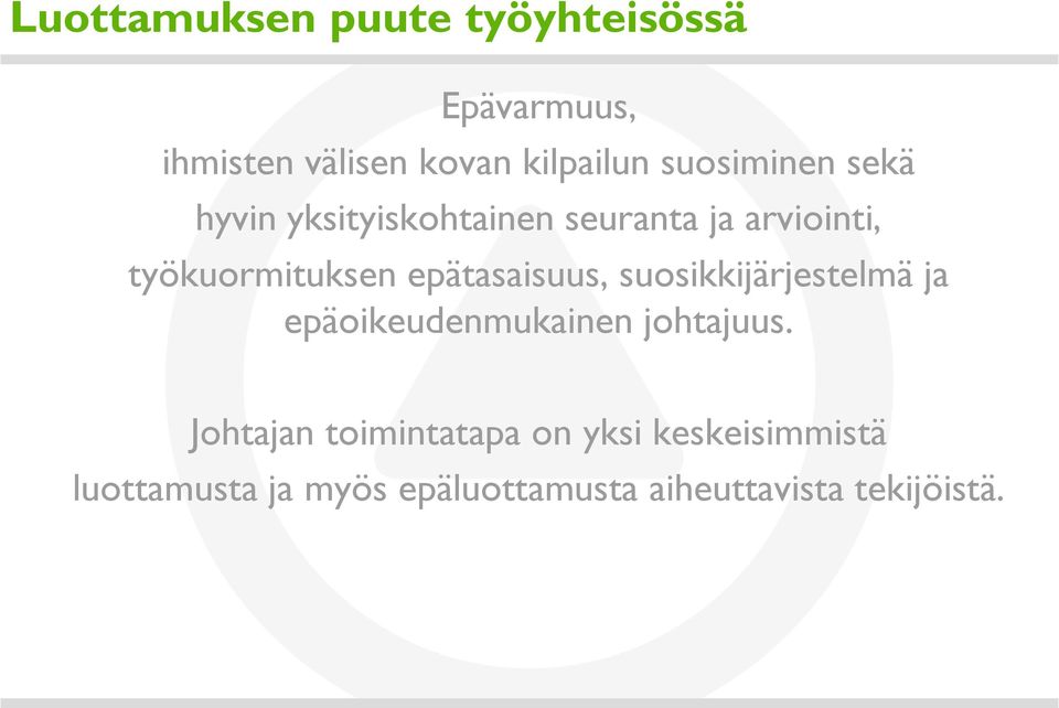 epätasaisuus, suosikkijärjestelmä ja epäoikeudenmukainen johtajuus.