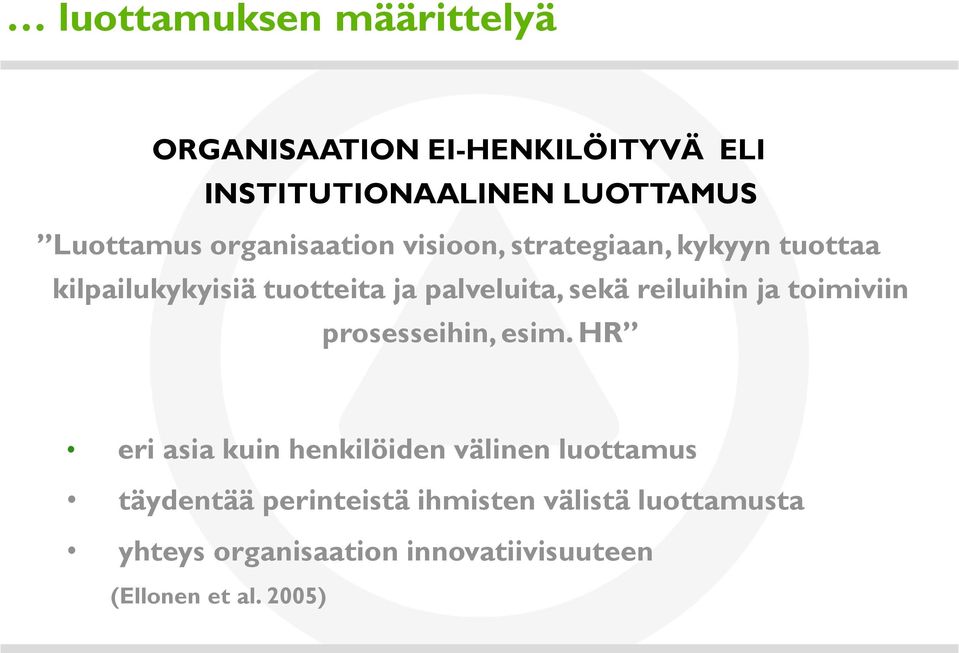reiluihin ja toimiviin prosesseihin, esim.
