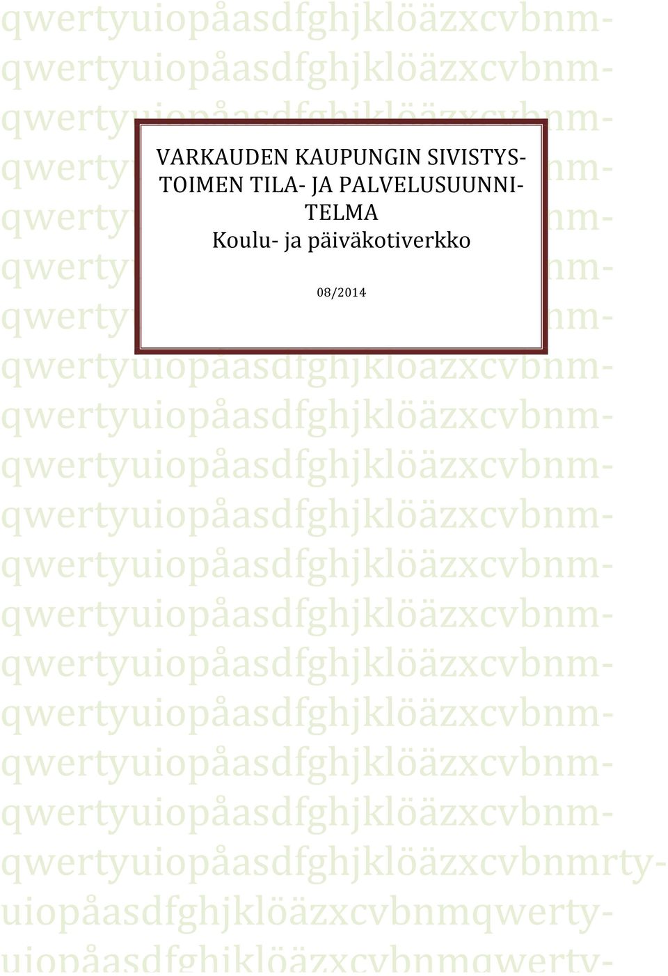 TELMA Koulu- ja päiväkotiverkko 08/2014