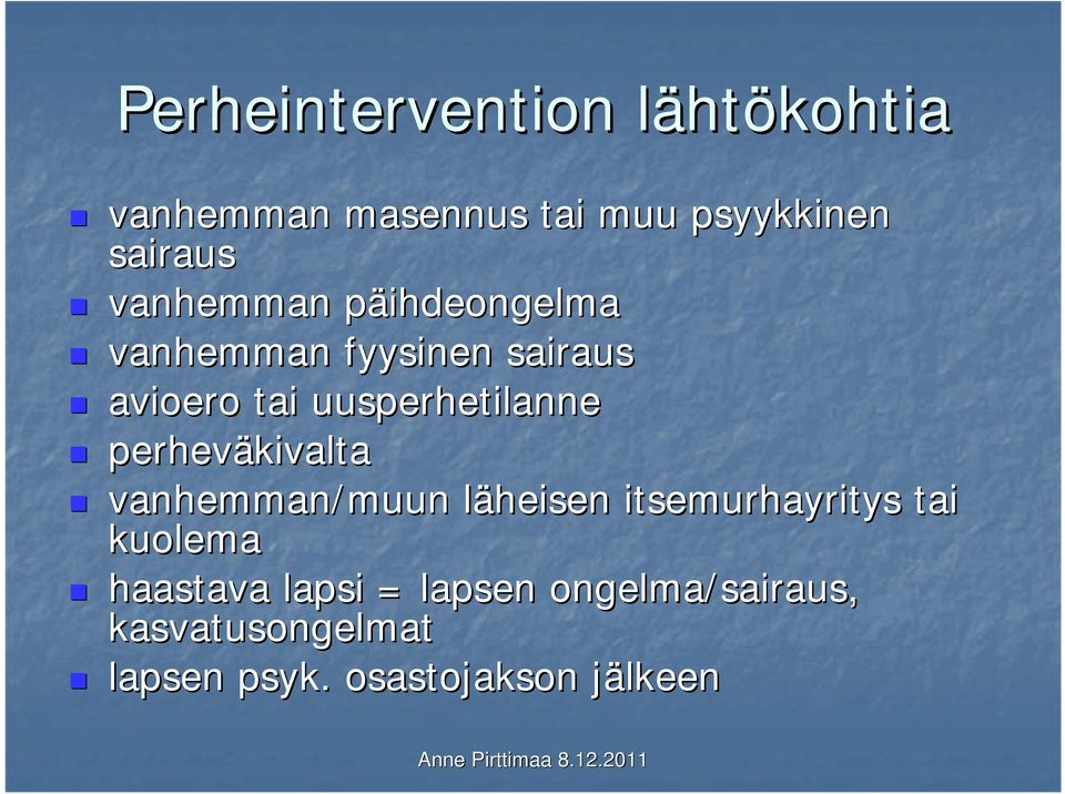 perheväkivalta vanhemman/muun läheisen l itsemurhayritys tai kuolema haastava