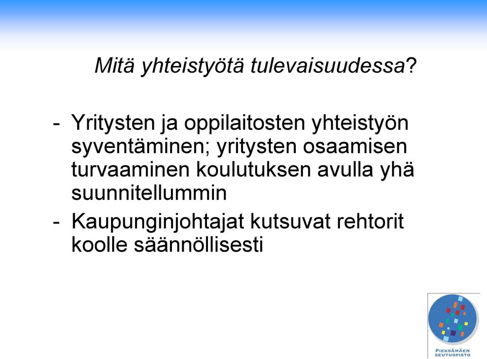 yritysten osaamisen turvaaminen koulutuksen avulla yhä