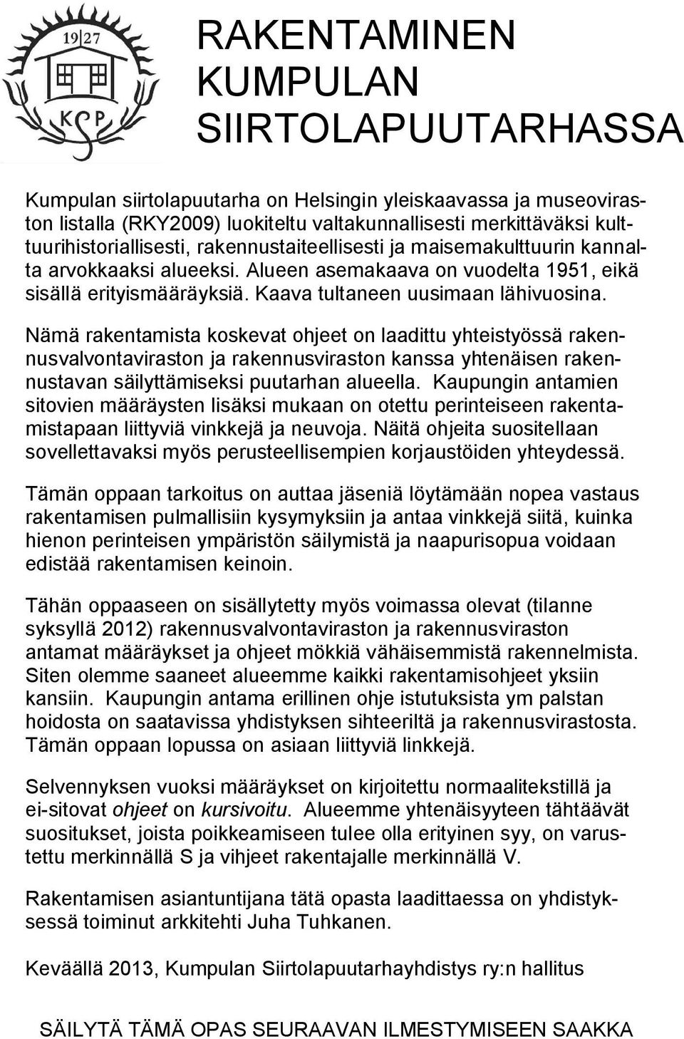 Kaava tultaneen uusimaan lähivuosina.