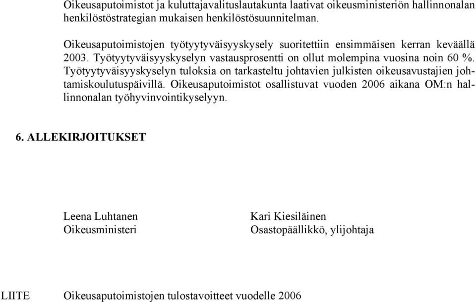 Työtyytyväisyyskyselyn tuloksia on tarkasteltu johtavien julkisten oikeusavustajien johtamiskoulutuspäivillä.