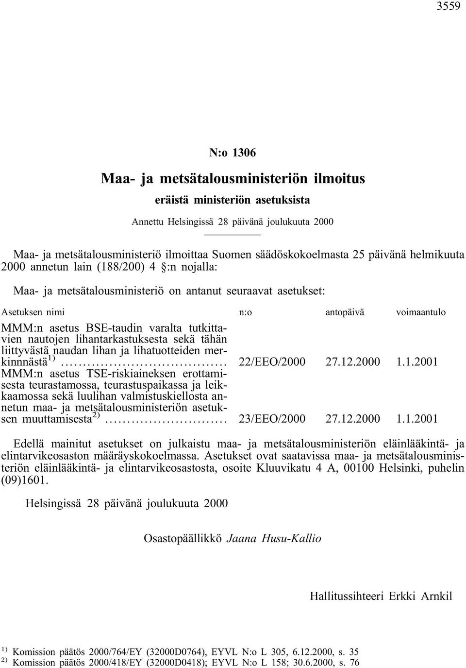 tutkittavien nautojen lihantarkastuksesta sekä tähän liittyvästä naudan lihan ja lihatuotteiden merkinnnästä 1)