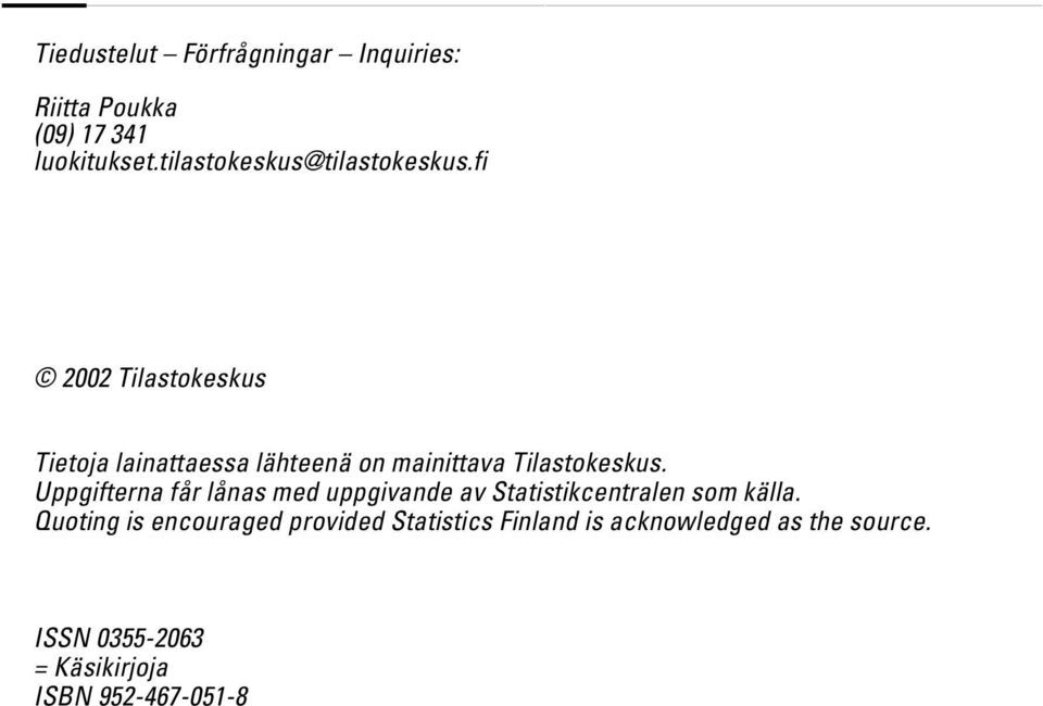 fi 2002 Tilastokeskus Tietoja lainattaessa lähteenä on mainittava Tilastokeskus.