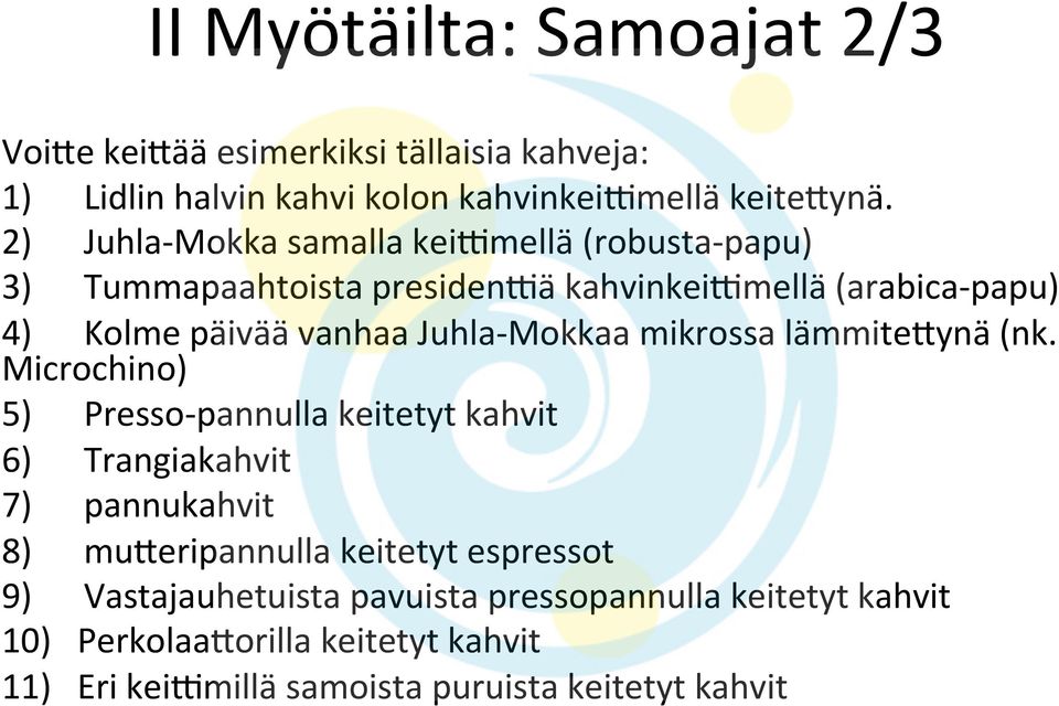 Mokkaa mikrossa lämmite5ynä (nk.