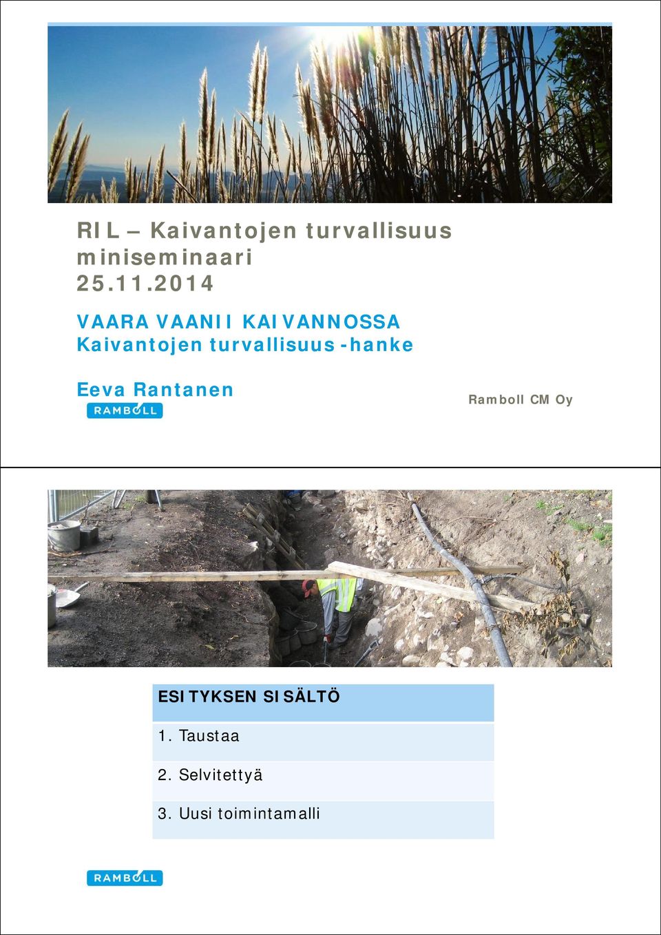 2014 VAARA VAANII KAIVANNOSSA Kaivantojen turvallisuus