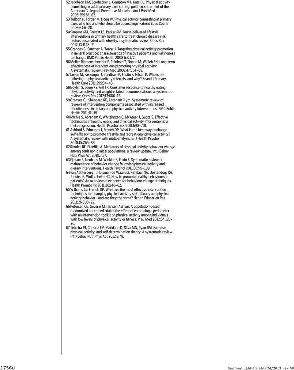 54 Sargent GM, Forrest LE, Parker RM. Nurse delivered lifestyle interventions in primary health care to treat chronic disease risk factors associated with obesity: a systematic review.