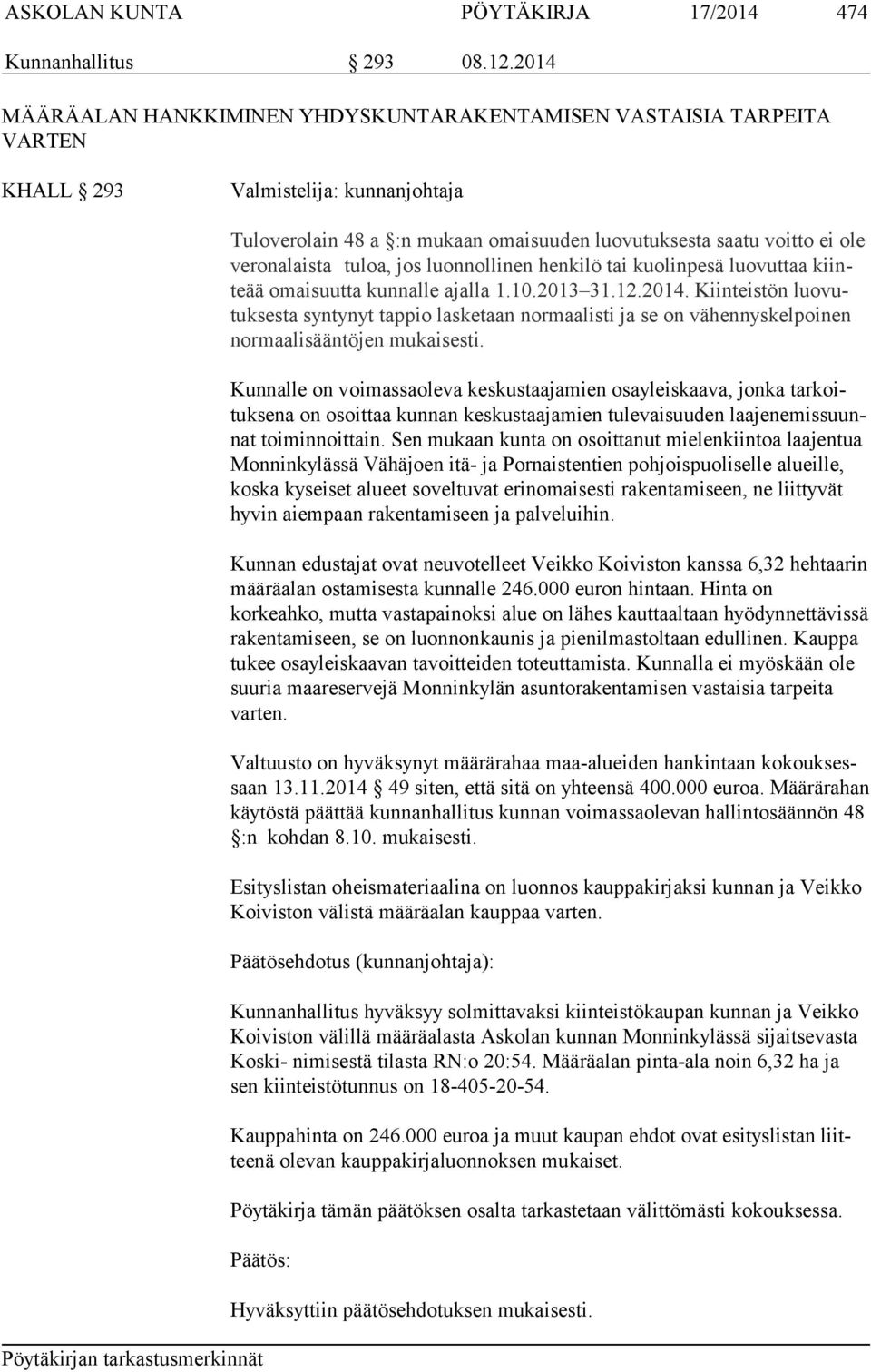 lais ta tuloa, jos luonnollinen henkilö tai kuolinpesä luovuttaa kiinteää omaisuutta kunnalle ajalla 1.10.2013 31.12.2014.