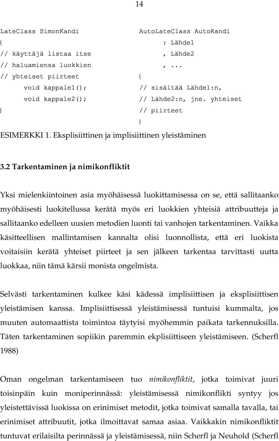 sallitaanko edelleen uusien metodien luonti tai vanhojen tarkentaminen.