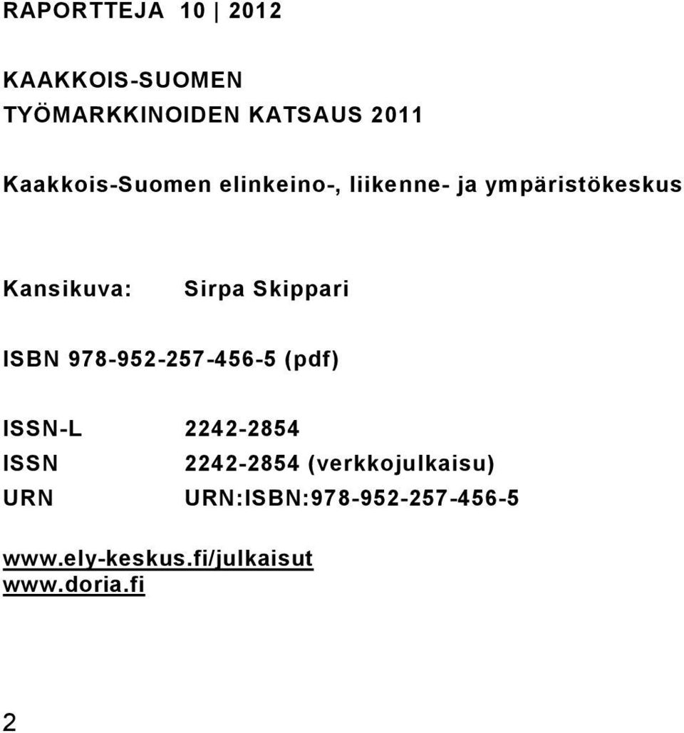 Skippari ISBN 978-952-257-456-5 (pdf) ISSN-L 2242-2854 ISSN 2242-2854