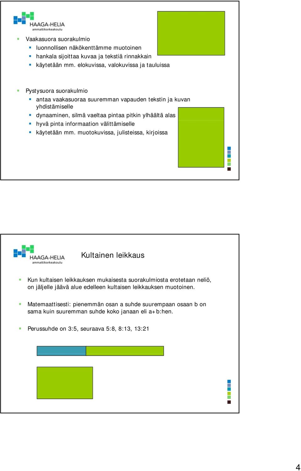 ylhäältä alas hyvä pinta informaation välittämiselle käytetään mm.