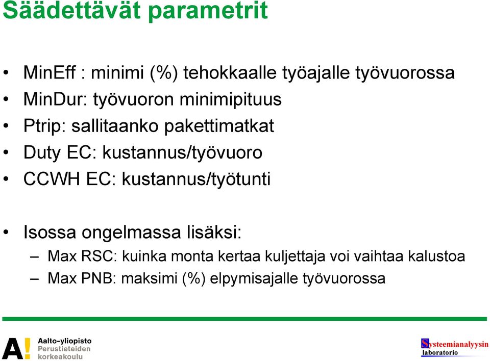 kustannus/työvuoro CCWH EC: kustannus/työtunti Isossa ongelmassa lisäksi: Max RSC: