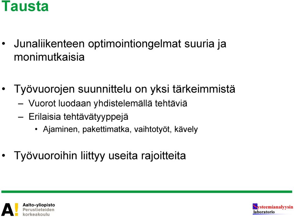yhdistelemällä tehtäviä Erilaisia tehtävätyyppejä Ajaminen,