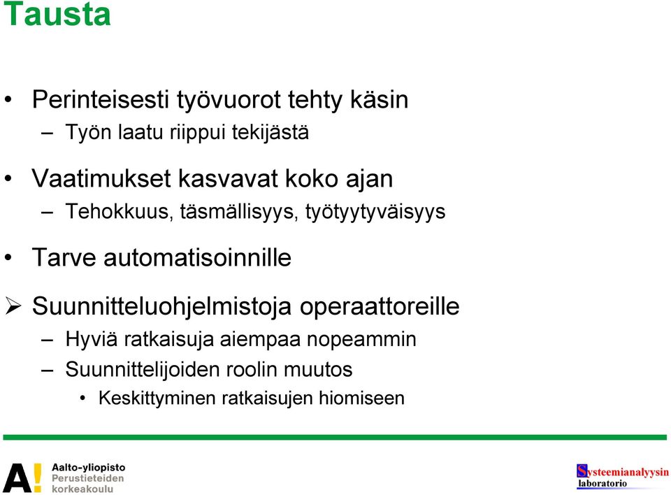 automatisoinnille Suunnitteluohjelmistoja operaattoreille Hyviä ratkaisuja