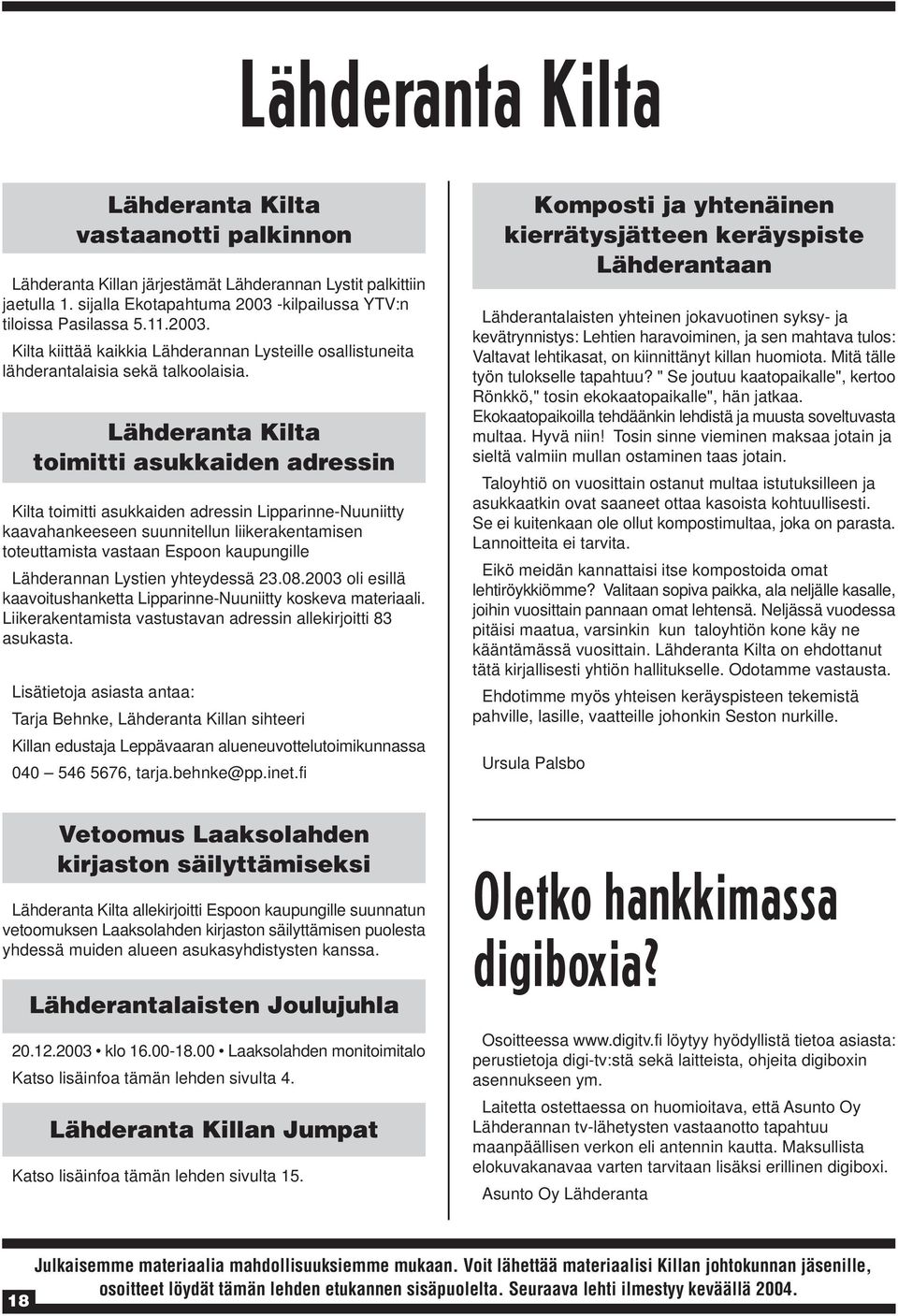 Lähderanta Kilta toimitti asukkaiden adressin Kilta toimitti asukkaiden adressin Lipparinne-Nuuniitty kaavahankeeseen suunnitellun liikerakentamisen toteuttamista vastaan Espoon kaupungille