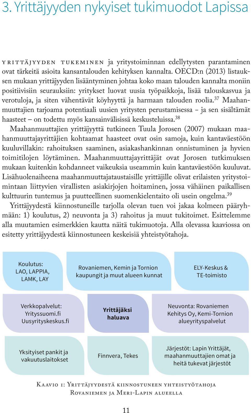 ja siten vähentävät köyhyyttä ja harmaan talouden roolia.