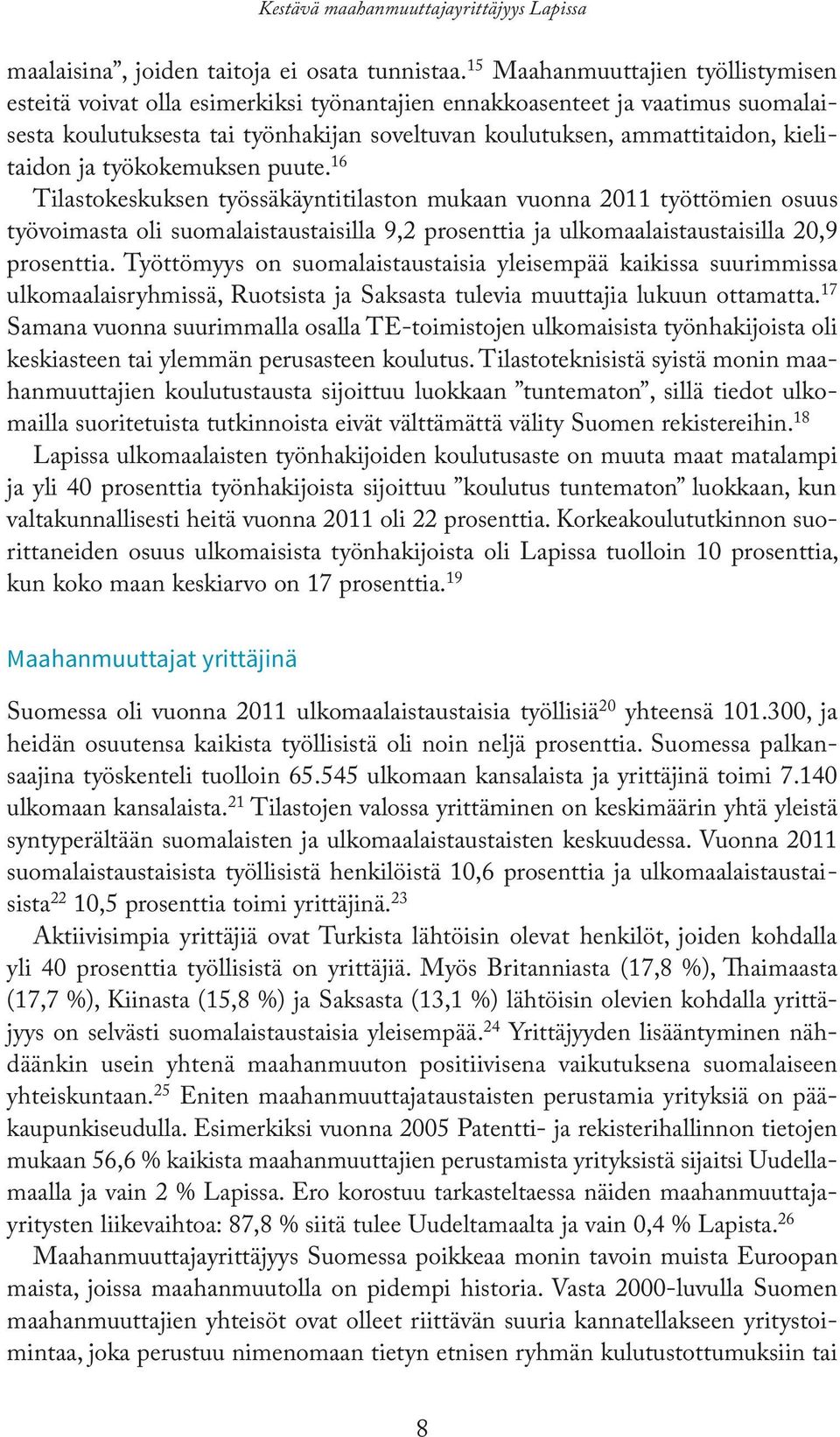 kielitaidon ja työkokemuksen puute.