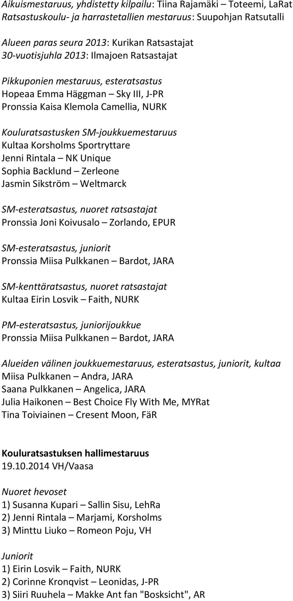 Sportryttare Jenni Rintala NK Unique Sophia Backlund Zerleone Jasmin Sikström Weltmarck SM-esteratsastus, nuoret ratsastajat Pronssia Joni Koivusalo Zorlando, EPUR SM-esteratsastus, juniorit Pronssia