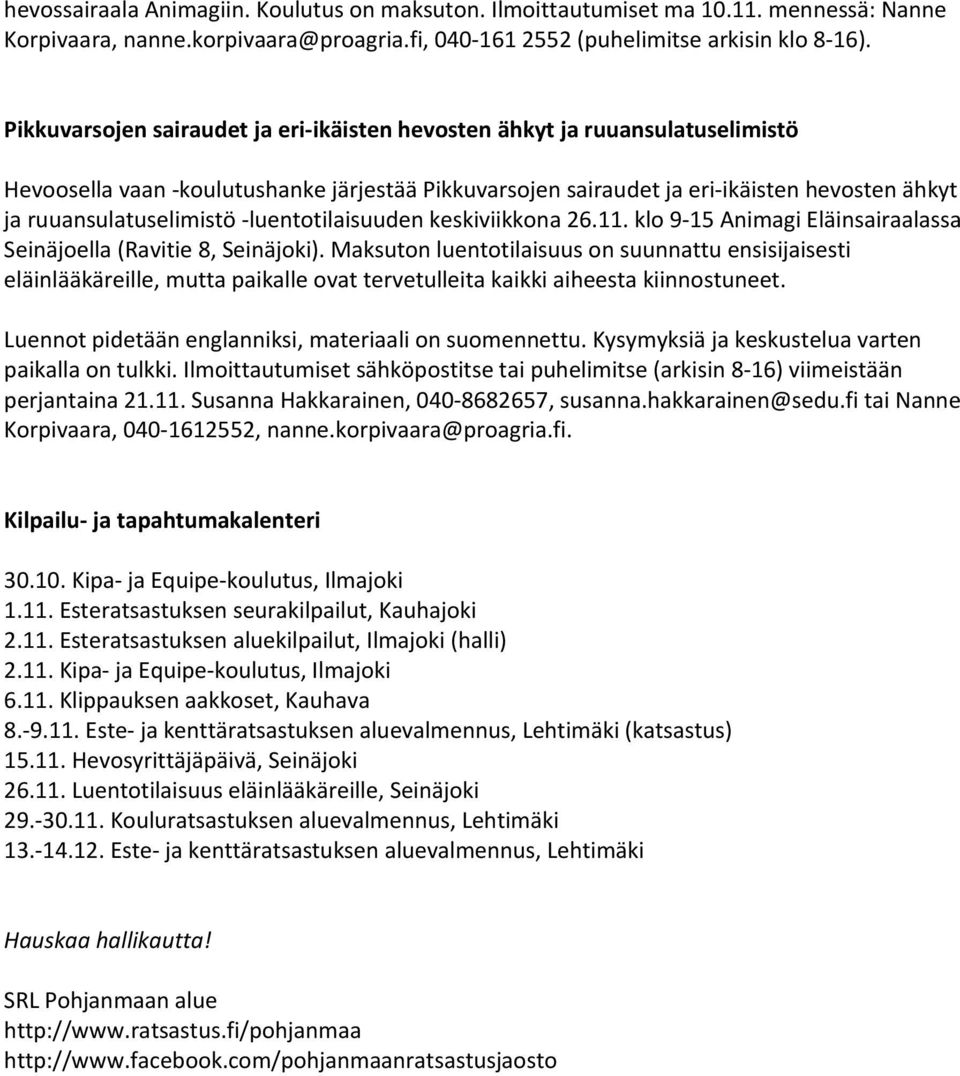 -luentotilaisuuden keskiviikkona 26.11. klo 9-15 Animagi Eläinsairaalassa Seinäjoella (Ravitie 8, Seinäjoki).