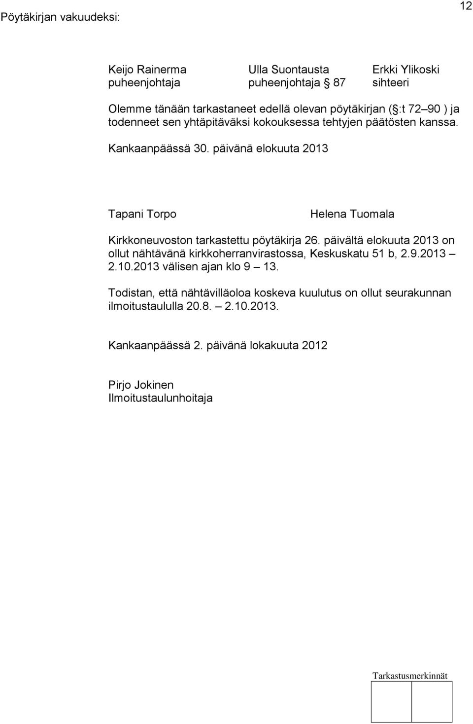 päivänä elokuuta 2013 Tapani Torpo Helena Tuomala Kirkkoneuvoston tarkastettu pöytäkirja 26.