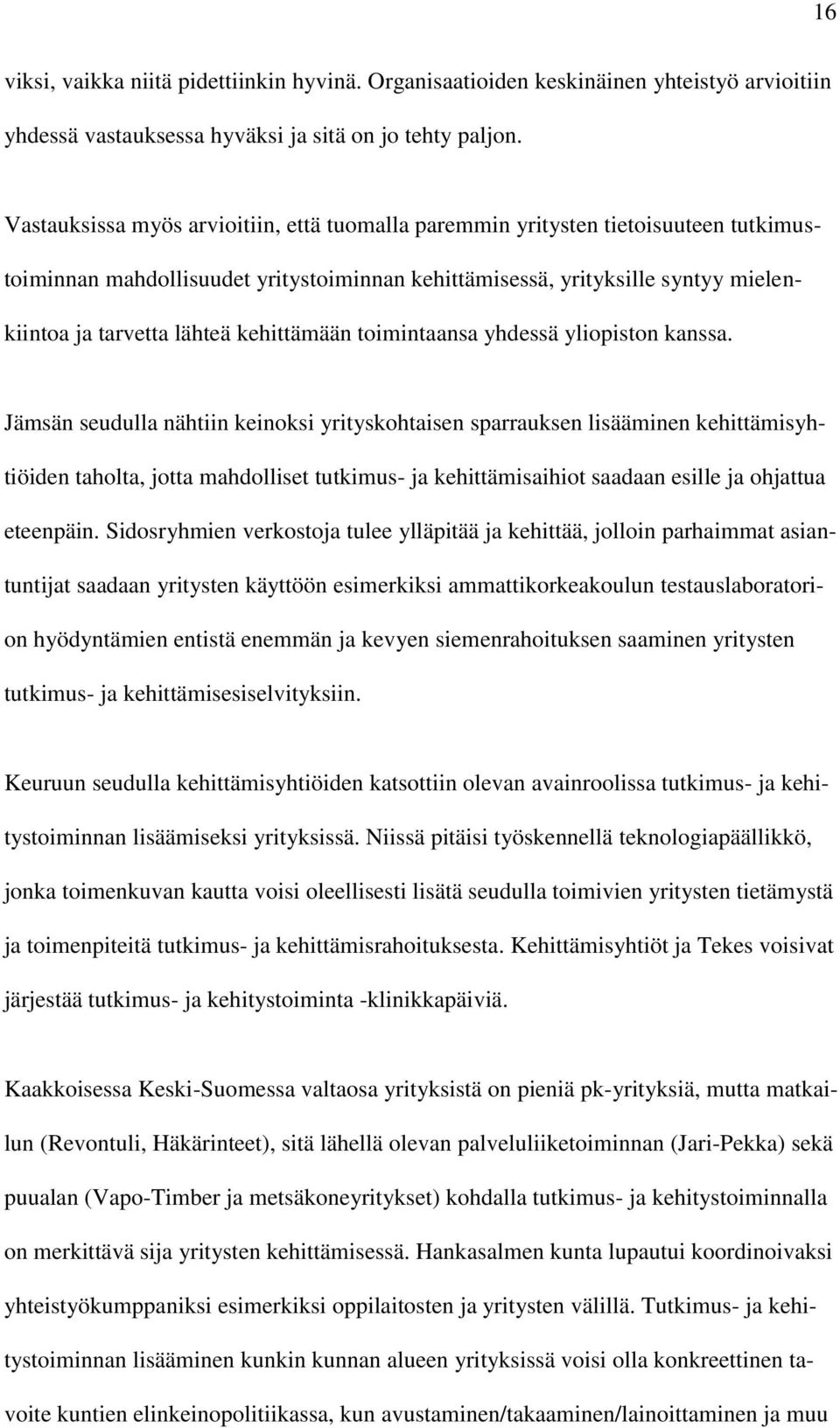 kehittämään toimintaansa yhdessä yliopiston kanssa.