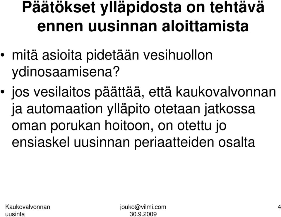 jos vesilaitos päättää, että kaukovalvonnan ja automaation ylläpito