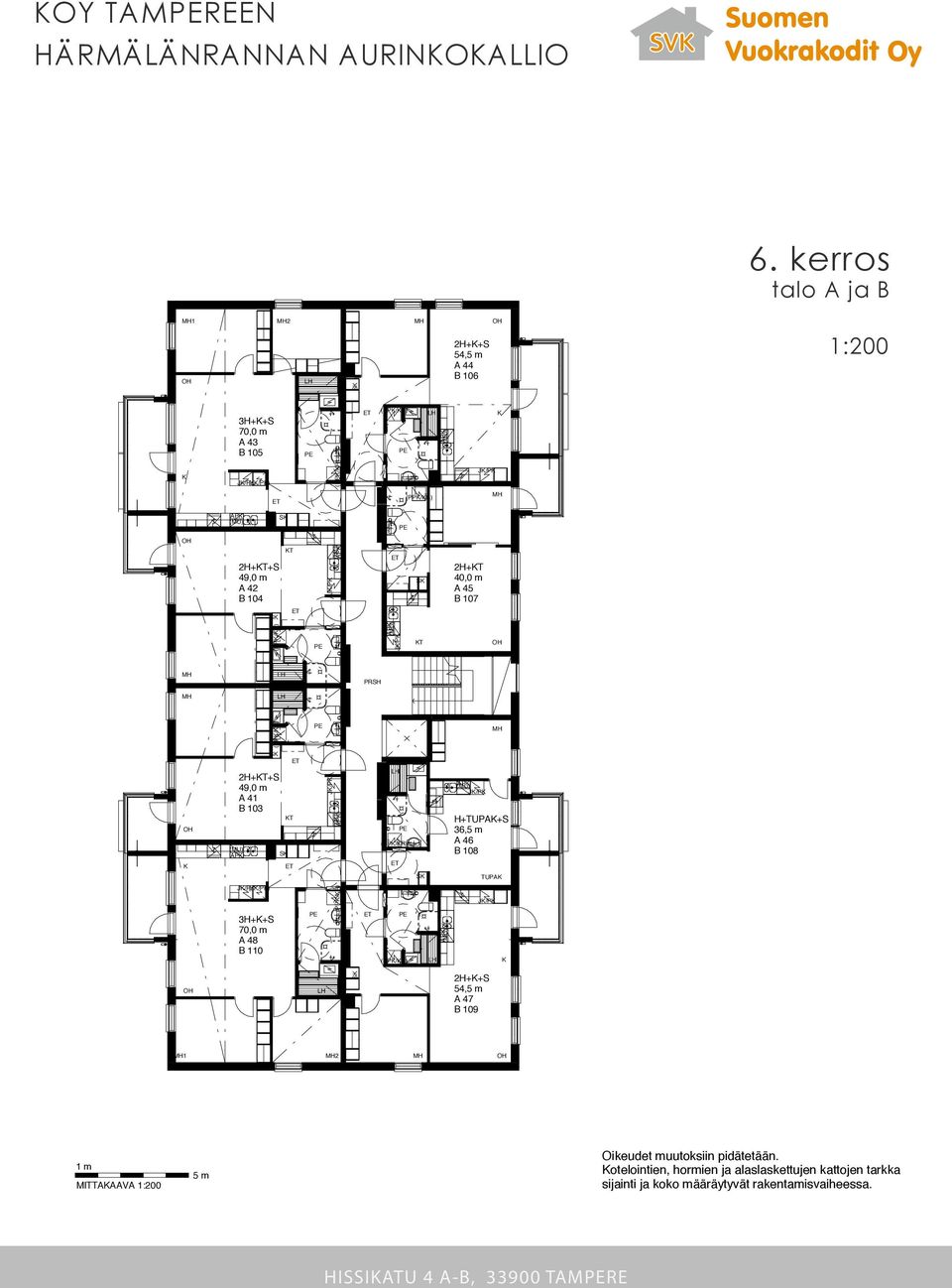 2H+T+S 49,0 m² A 42 B 104 T 2H+T 40,0 m² A 45 B 107 T H H PRSH 2H+T+S 49,0 m² A 41 B