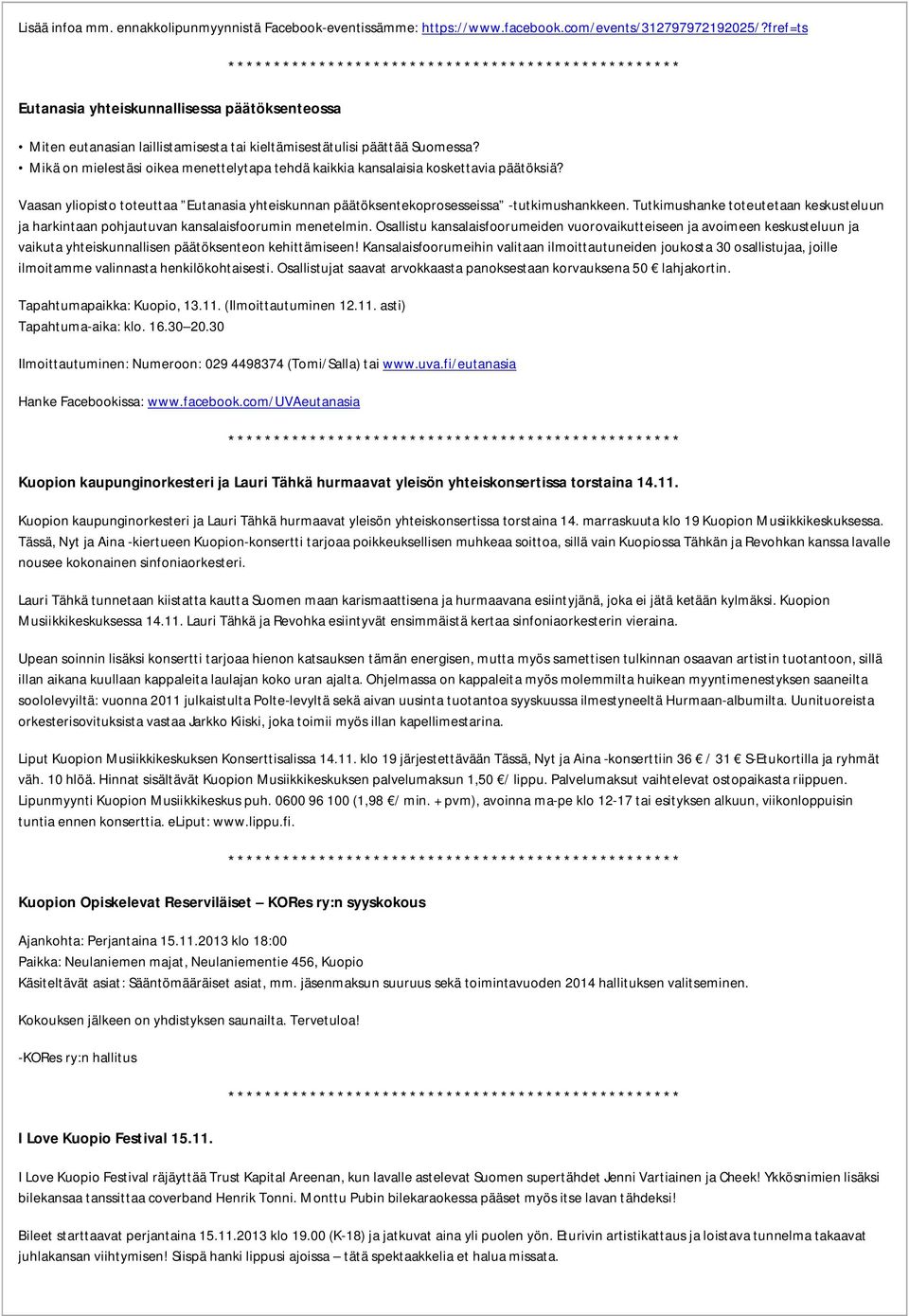 Mikä on mielestäsi oikea menettelytapa tehdä kaikkia kansalaisia koskettavia päätöksiä? Vaasan yliopisto toteuttaa Eutanasia yhteiskunnan päätöksentekoprosesseissa -tutkimushankkeen.