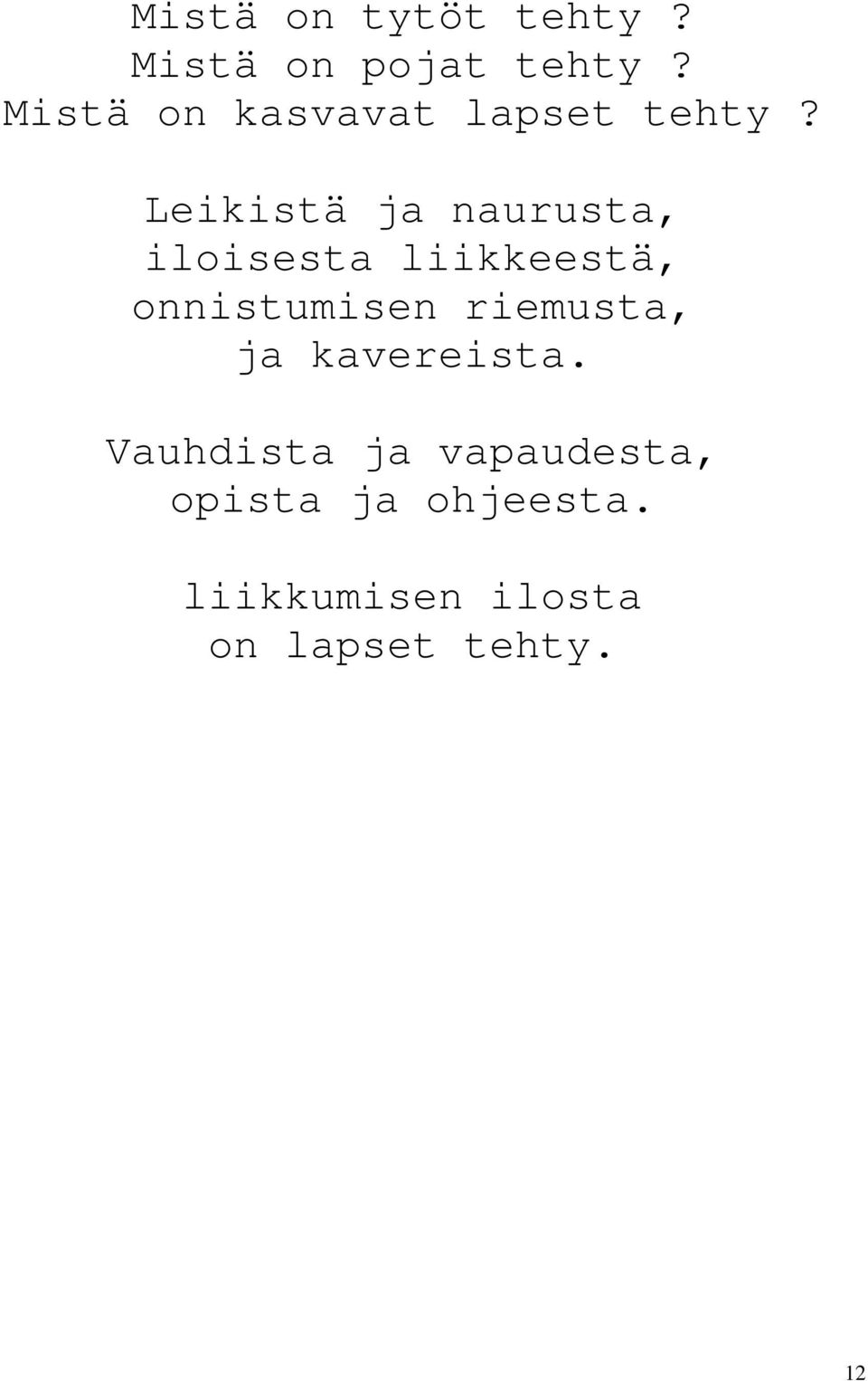 Leikistä ja naurusta, iloisesta liikkeestä, onnistumisen