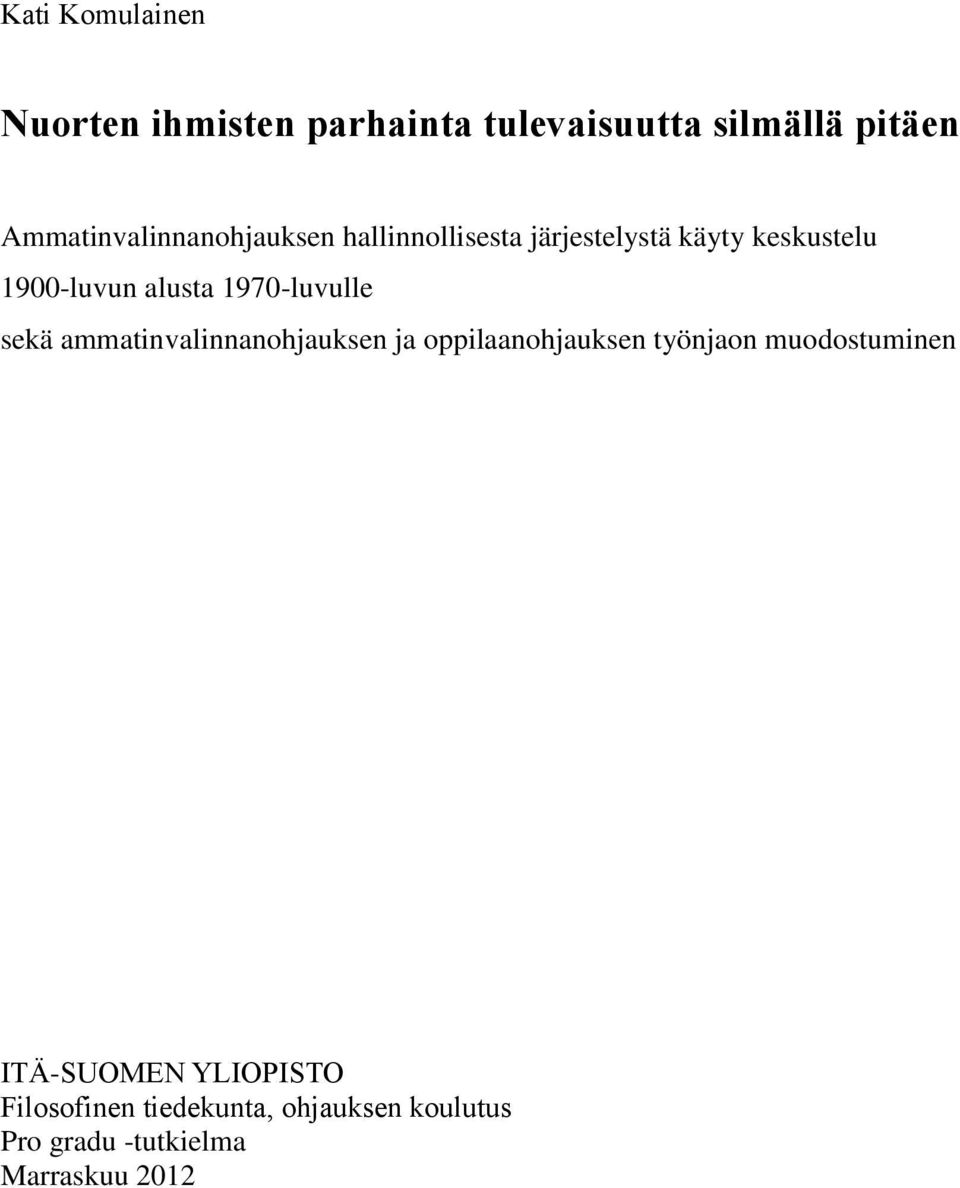 alusta 1970-luvulle sekä ammatinvalinnanohjauksen ja oppilaanohjauksen työnjaon