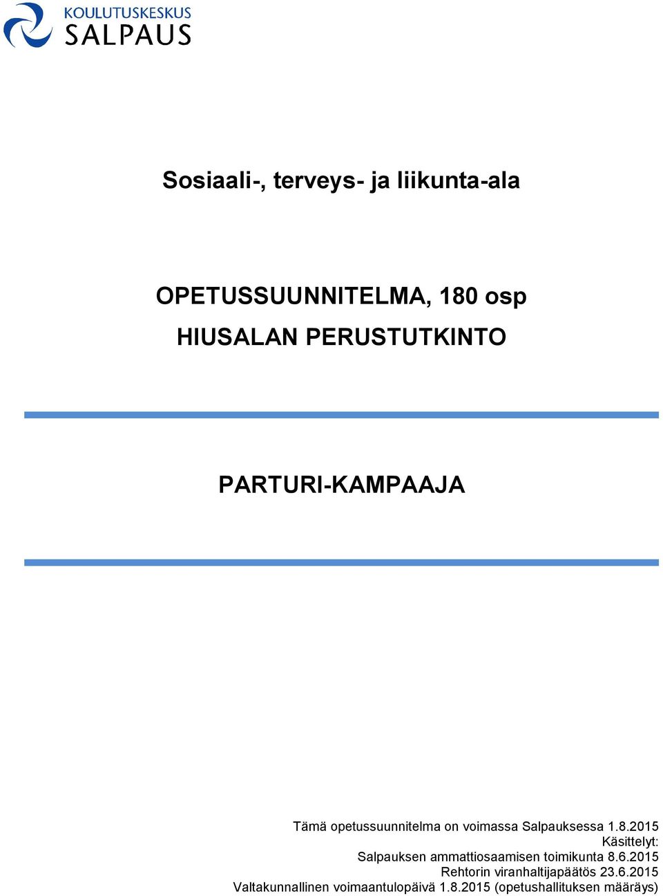 8.2015 Käsittelyt: Salpauksen ammattiosaamisen toimikunta 8.6.