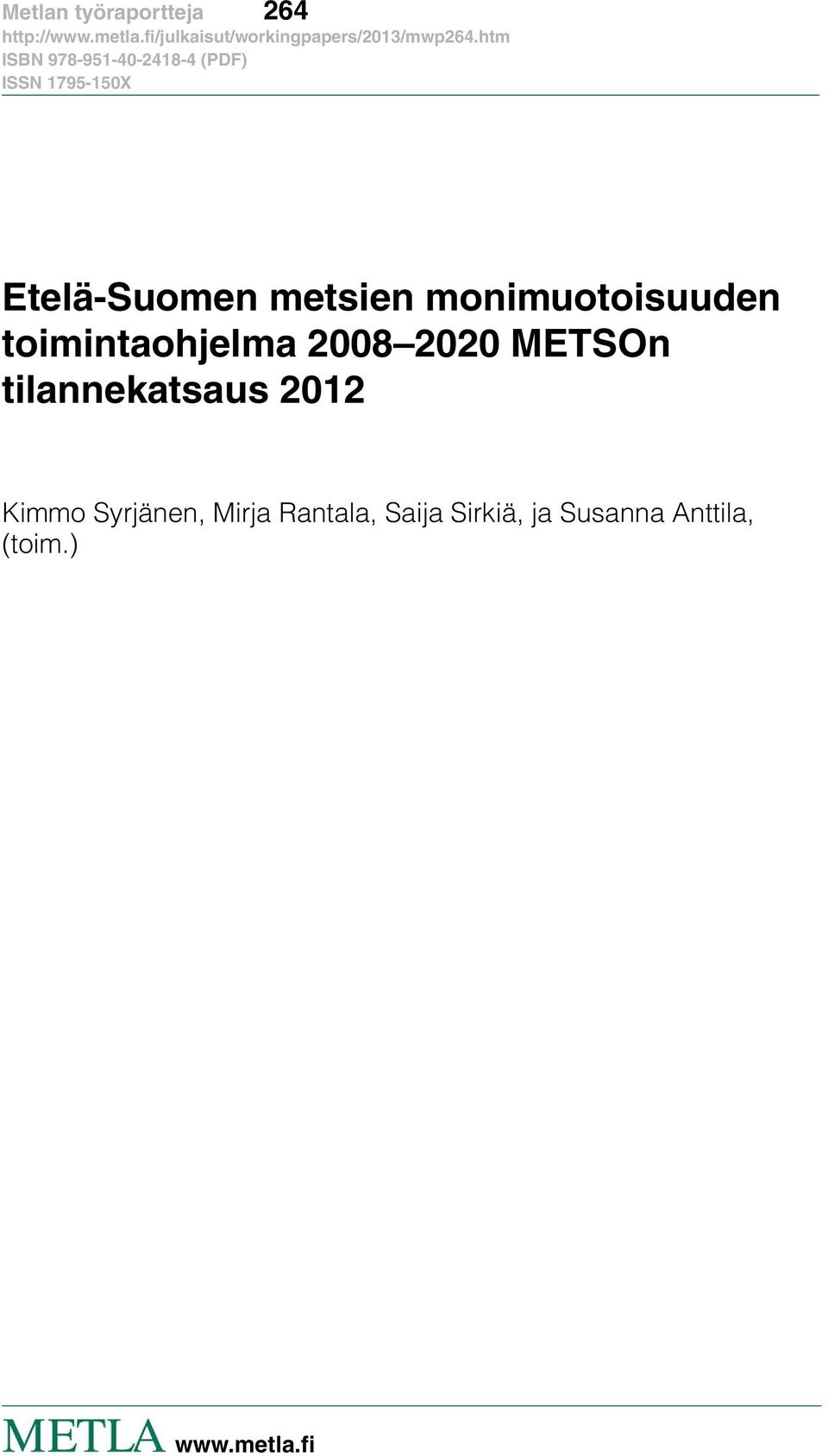 2008 2020 METSOn tilannekatsaus 2012 Kimmo Syrjänen,