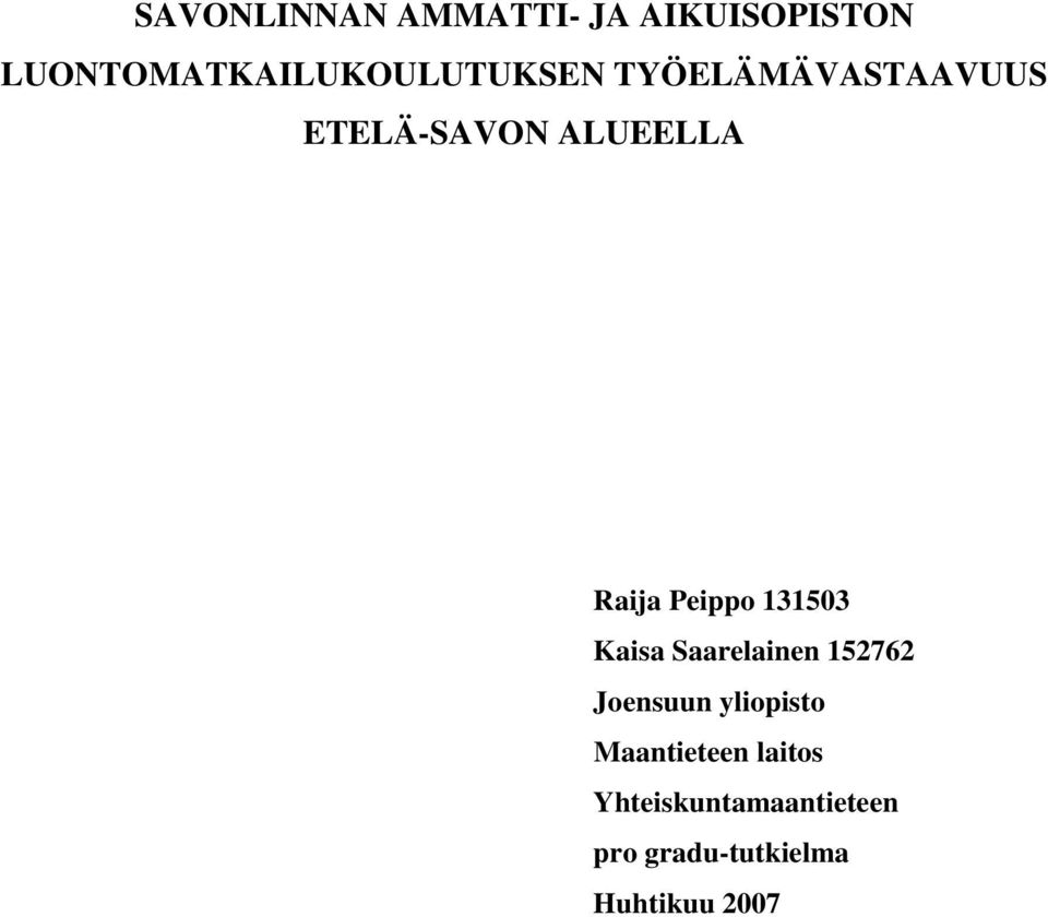 ALUEELLA Raija Peippo 131503 Kaisa Saarelainen 152762