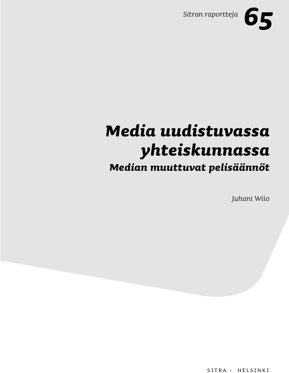 Median muuttuvat pelisäännöt