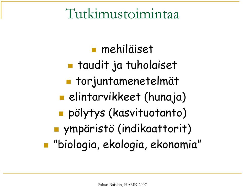 elintarvikkeet (hunaja) pölytys