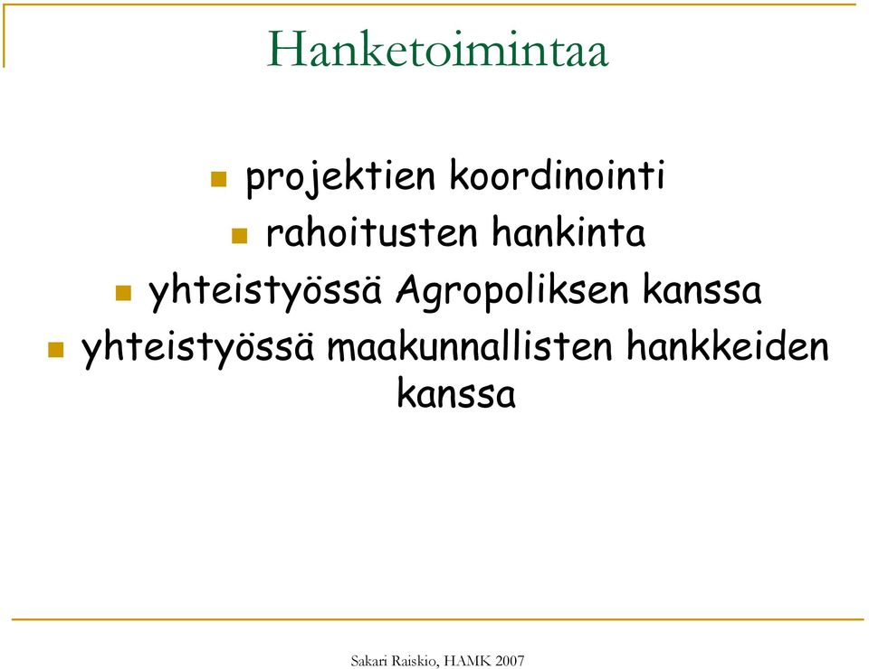 yhteistyössä Agropoliksen kanssa