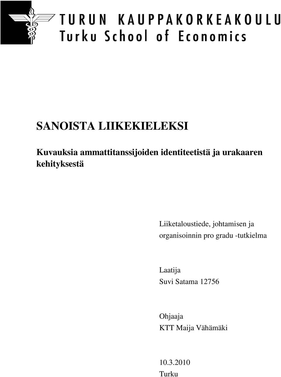 Liiketaloustiede, johtamisen ja organisoinnin pro gradu