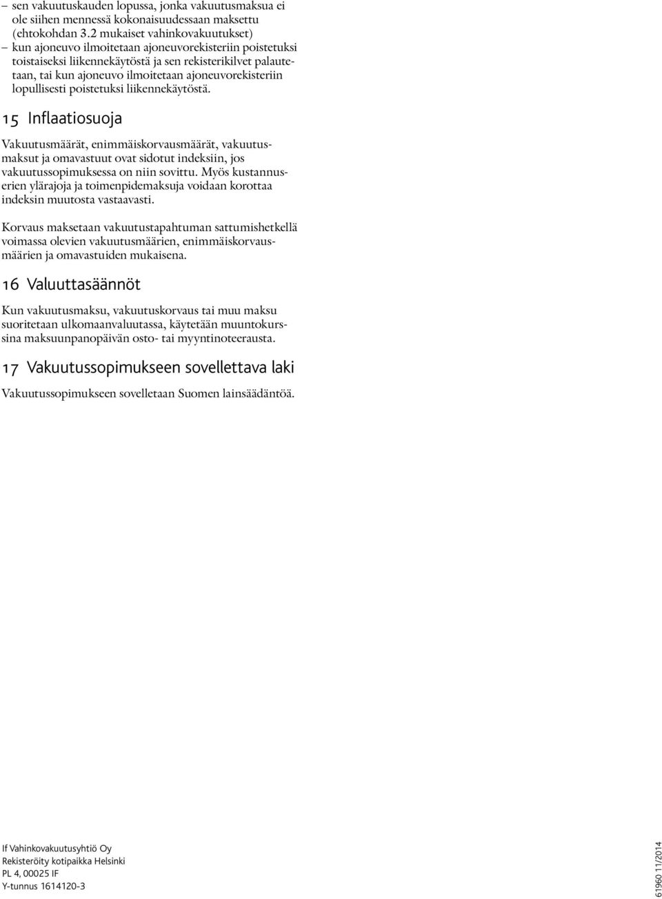 ajoneuvorekisteriin lopullisesti poistetuksi liikennekäytöstä.