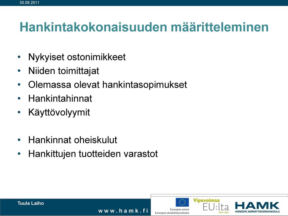 hankintasopimukset Hankintahinnat Käyttövolyymit