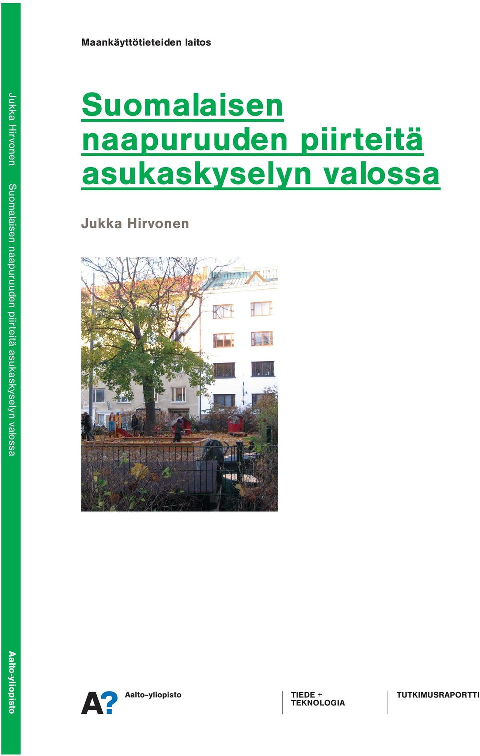 fi Jukka Hirvonen KAUPPA + TALOUS TAIDE + MUOTOILU + ARKKITEHTUURI TIEDE + TEKNOLOGIA CROSSOVER DOCTORAL DISSERTATIONS Aalto-yliopisto