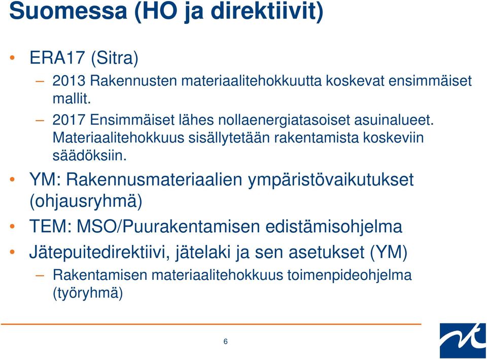 Materiaalitehokkuus sisällytetään rakentamista koskeviin säädöksiin.