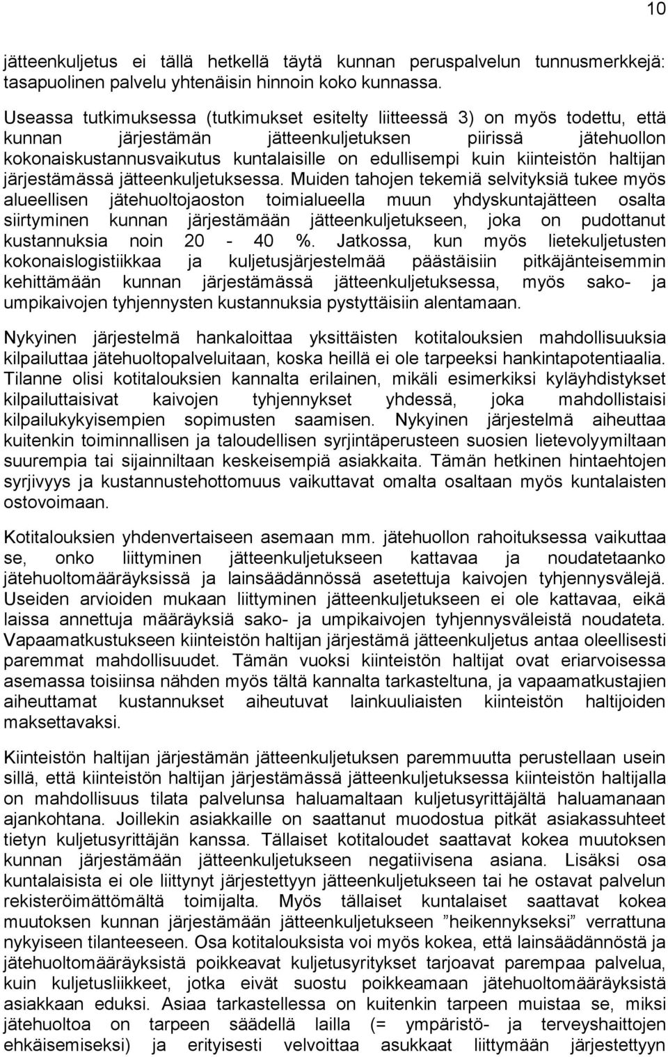 kiinteistön haltijan järjestämässä jätteenkuljetuksessa.