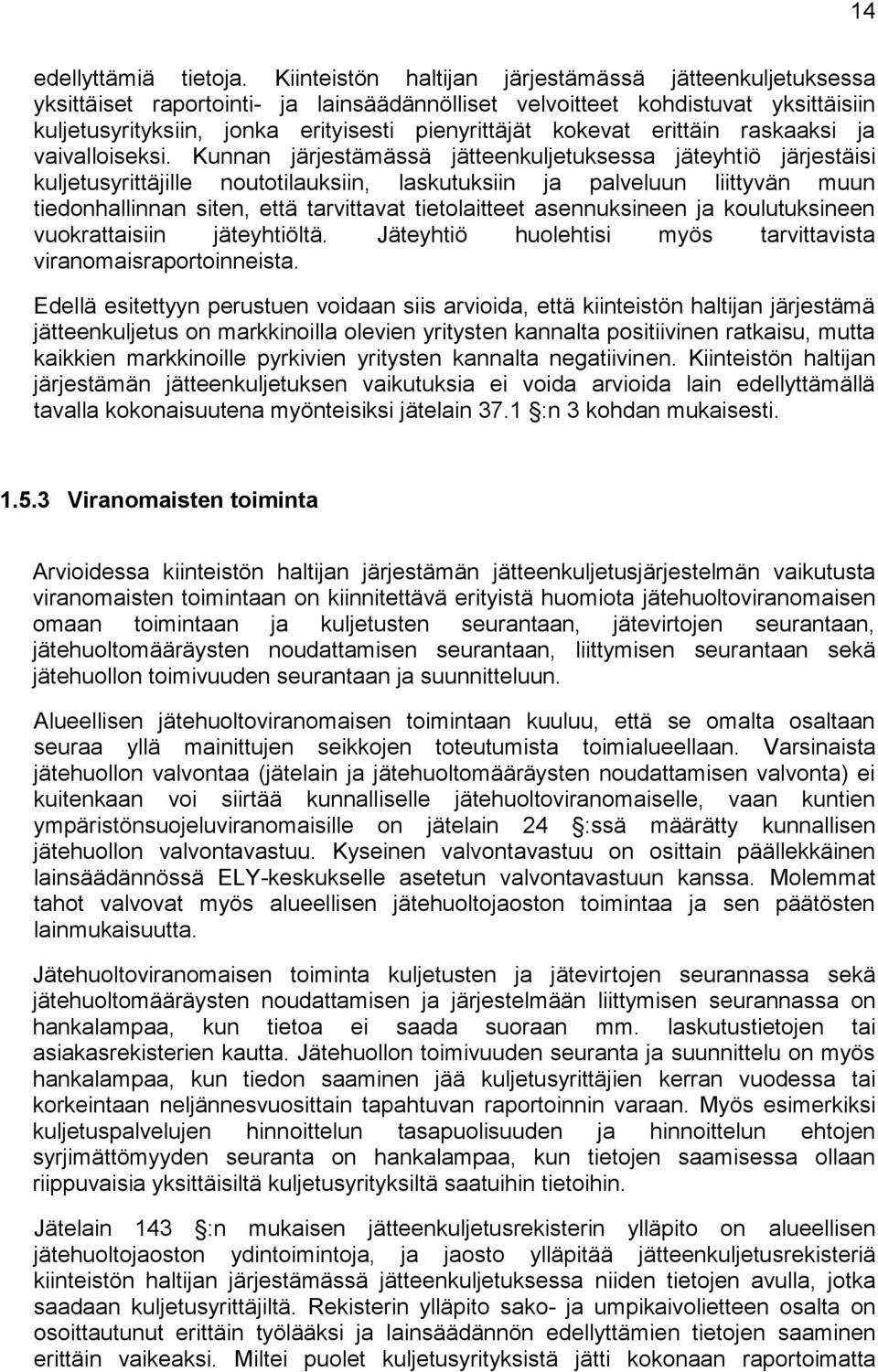 erittäin raskaaksi ja vaivalloiseksi.