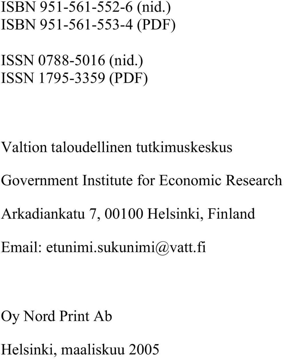 Institute for Economic Research Arkadiankatu 7, 00100 Helsinki, Finland