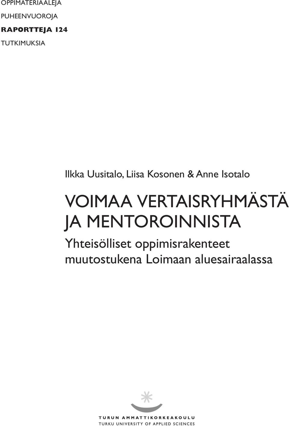 Isotalo VOIMAA VERTAISRYHMÄSTÄ JA MENTOROINNISTA